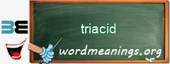 WordMeaning blackboard for triacid